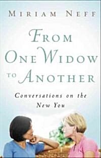 From One Widow to Another: Conversations on the New You (Paperback)