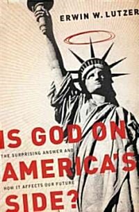 Is God on Americas Side?: The Surprising Answer and How It Affects Our Future (Paperback)