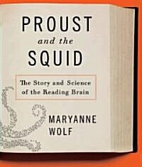 Proust and the Squid: The Story and Science of the Reading Brain (Audio CD)