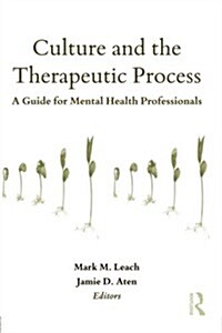Culture and the Therapeutic Process: A Guide for Mental Health Professionals (Paperback)