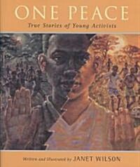 One Peace: True Stories of Young Activists (Hardcover)