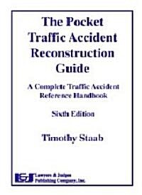 The Pocket Traffic Accident Reconstruction Guide: A Complete Traffic Accident Reference Handbook (Paperback, 6)