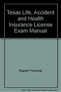 Texas Life, Accident & Health Insurance License Exam Manual (Paperback)