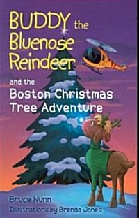 Buddy the Bluenose Reindeer and Boston Christmas Tree Adventure (Paperback)