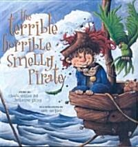The Terrible, Horrible, Smelly Pirate (Paperback)