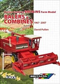 Britains Farm Model Balers and Combines 1967-2007 : The Pocket Guide (Paperback)