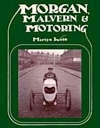 Morgan, Malvern & Motoring (Hardcover, New ed)