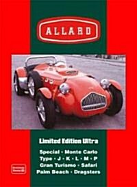 Allard Limited Edition Ultra : Models: Special. Monte Carlo. Type J. K. L. M. P. Gran Turismo. Safari. Palm Beach. Dragsters (Paperback)