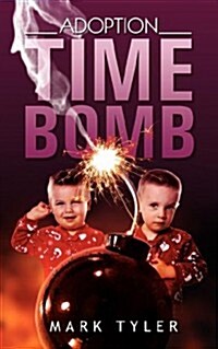 ADOPTION TIME BOMB (Paperback)