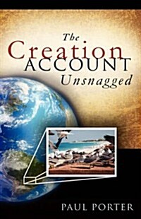 The Creation Account Unsnagged (Paperback)