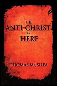 The Anti-Christ Is Here (Paperback)