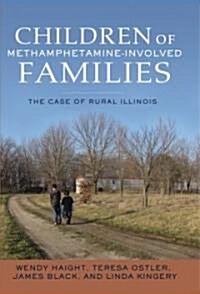 Children of Methamphetamine-Involved Families: The Case of Rural Illinois (Hardcover)