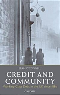 Credit and Community : Working-class Debt in the UK Since 1880 (Hardcover)