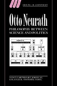 Otto Neurath : Philosophy between Science and Politics (Paperback)