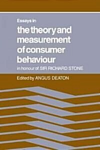 Essays in the Theory and Measurement of Consumer Behaviour: In Honour of Sir Richard Stone (Paperback)