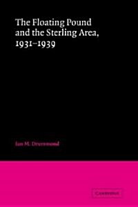 The Floating Pound and the Sterling Area : 1931–1939 (Paperback)