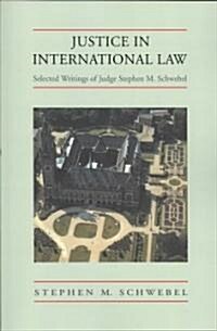 Justice in International Law : Selected Writings (Paperback)