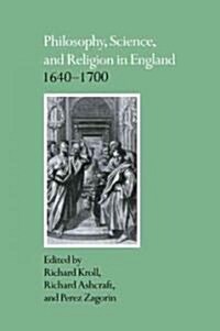 Philosophy, Science, and Religion in England 1640–1700 (Paperback)