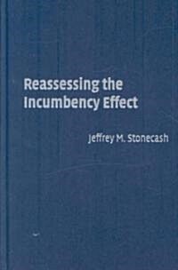 Reassessing the Incumbency Effect (Hardcover)