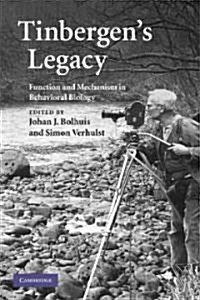 Tinbergens Legacy : Function and Mechanism in Behavioral Biology (Paperback)