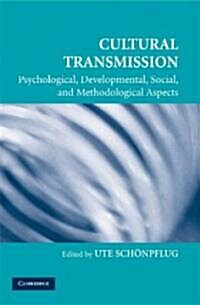 Cultural Transmission : Psychological, Developmental, Social, and Methodological Aspects (Paperback)