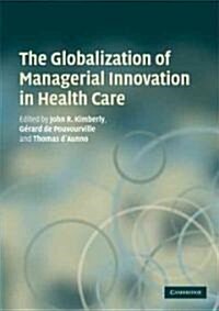 The Globalization of Managerial Innovation in Health Care (Paperback, 1st)