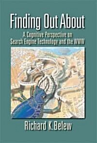 Finding Out About : A Cognitive Perspective on Search Engine Technology and the WWW (Paperback)