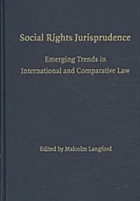 Social Rights Jurisprudence : Emerging Trends in International and Comparative Law (Hardcover)