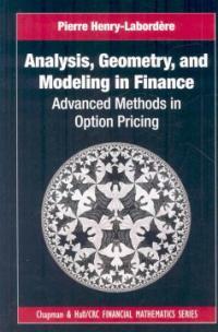 Analysis, geometry, and modeling in finance : advanced methods in option pricing