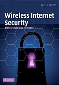 Wireless Internet Security : Architecture and Protocols (Hardcover)