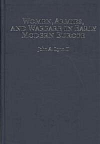 Women, Armies, and Warfare in Early Modern Europe (Hardcover)