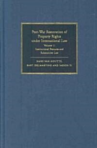 Post-War Restoration of Property Rights Under International Law 2 Volume Hardback Set: Volume (Hardcover)
