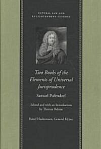 Two Books of the Elements of Universal Jurisprudence (Hardcover)