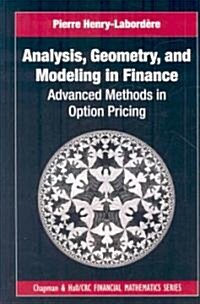 Analysis, Geometry, and Modeling in Finance : Advanced Methods in Option Pricing (Hardcover)