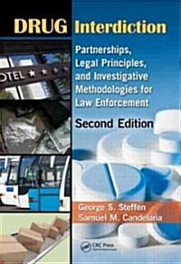 Drug Interdiction: Partnerships, Legal Principles, and Investigative Methodologies for Law Enforcement, Second Edition (Hardcover, 2)