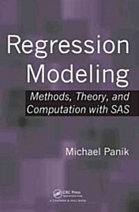 Regression Modeling : Methods, Theory, and Computation with SAS (Hardcover)