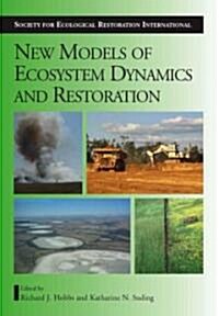 New Models for Ecosystem Dynamics and Restoration (Hardcover, 1st)