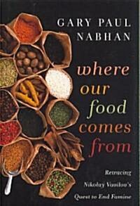 Where Our Food Comes From (Hardcover, 1st)
