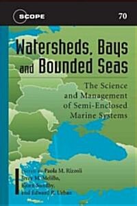 Watersheds, Bays, and Bounded Seas: The Science and Management of Semi-Enclosed Marine Systems (Hardcover)