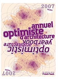Optimistic Architecture Yearbook/Annuel Optimiste DArchitecture (Paperback, 2007)