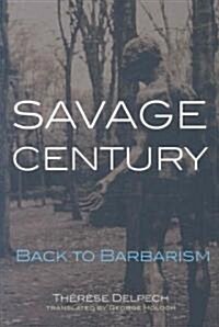 Savage Century: Back to Barbarism (Paperback)