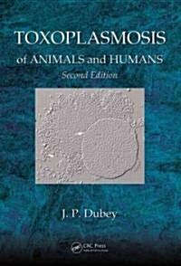 Toxoplasmosis of Animals and Humans (Hardcover, 2)