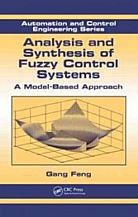 Analysis and Synthesis of Fuzzy Control Systems: A Model-Based Approach (Hardcover)