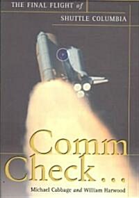 Comm Check...: The Final Flight of Shuttle Columbia (Paperback)