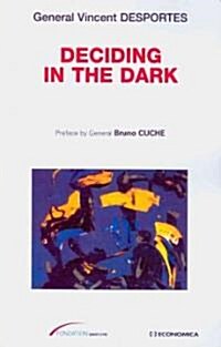 Deciding in the Dark (Paperback)