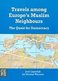 Travels Among Europes Muslim Neighbours: The Quest for Democracy (Paperback)