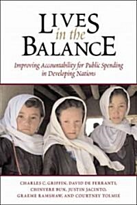 Lives in the Balance: Improving Accountability for Public Spending in Developing Countries (Paperback)