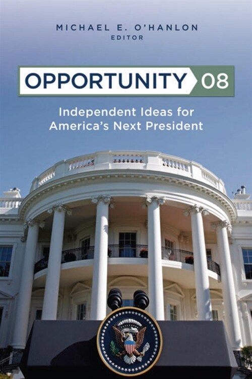 Opportunity 08: Independent Ideas for Americas Next President (Paperback, 2)