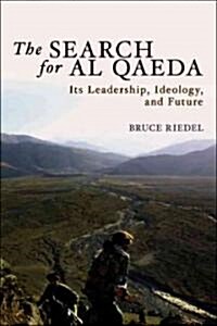 The Search for Al Qaeda: Its Leadership, Ideology, and Future (Hardcover)