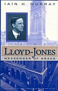 Lloyd-Jones: Messenger of Grace (Hardcover)